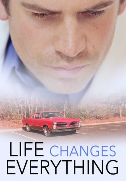 Life Changes Everything