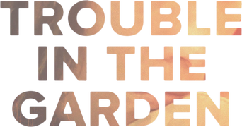 Trouble in the Garden
