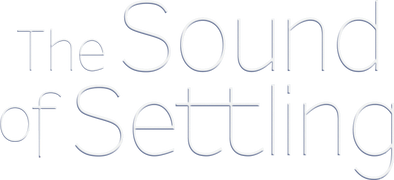 The Sound of Settling