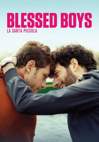 Blessed Boys (La Santa Piccola)
