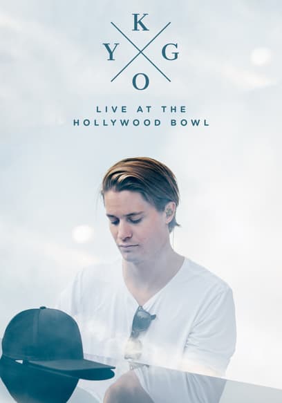 Kygo: Live at the Hollywood Bowl