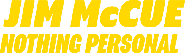 Jim Mccue: Nothing Personal