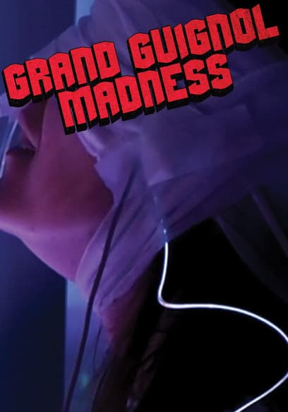 Grand Guignol Madness