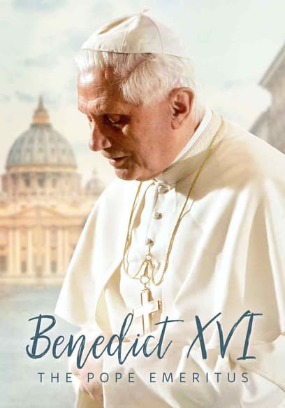 Benedict XVI: The Pope Emeritus