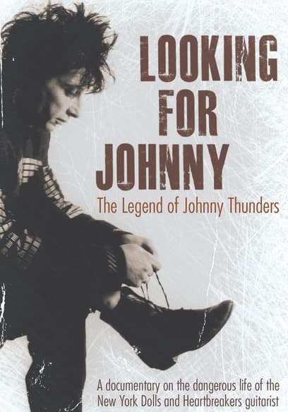 Looking for Johnny: The Legend of Johnny Thunders