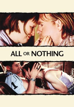 Watch All or Nothing (2002) - Free Movies | Tubi