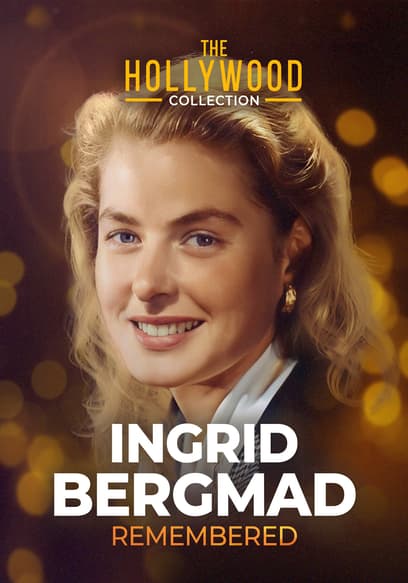 The Hollywood Collection: Ingrid Bergman Remembered