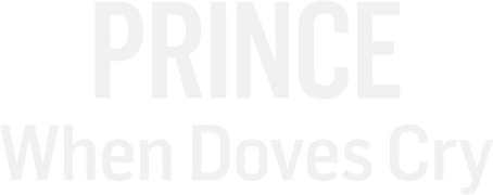 Prince: When Doves Cry