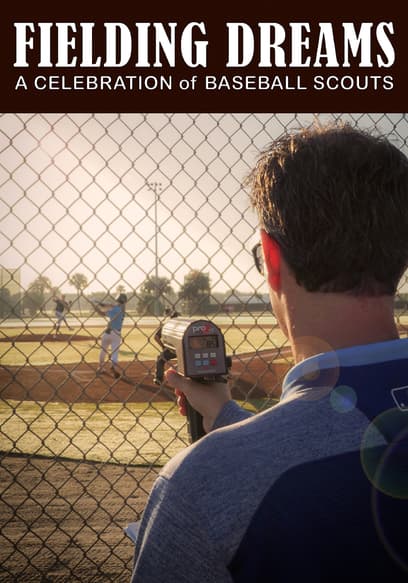 Fielding Dreams: A Celebration of Baseball Scouts