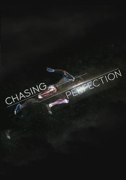 Chasing Perfection