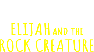 Elijah and the Rock Creature