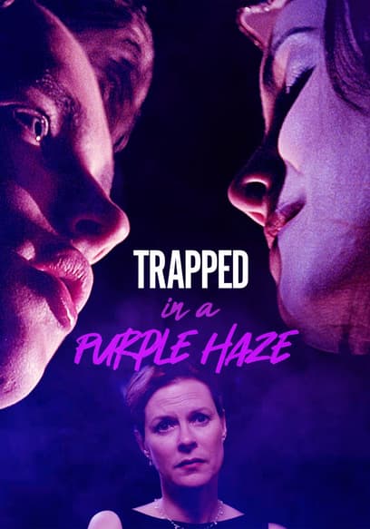Trapped in a Purple Haze