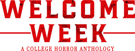Welcome Week: A College Horror Anthology