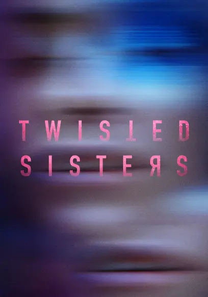 Twisted Sisters