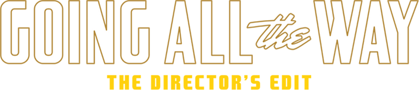 Going All the Way (Director's Edit)
