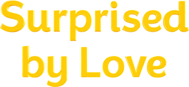 Surprised by Love