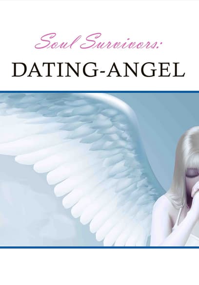 Soul Survivors: Dating-Angel
