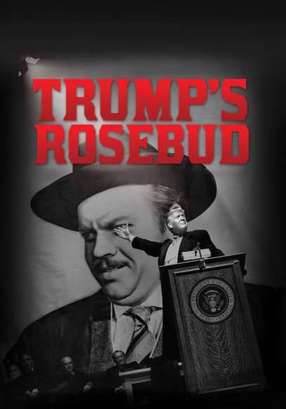 Trump's Rosebud