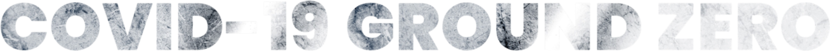 Covid-19 Ground Zero