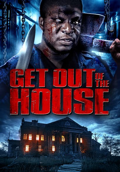 Get Out of the House