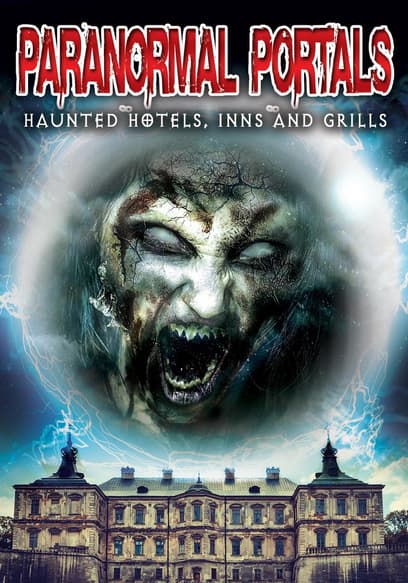 Paranormal Portals: Haunted Hotels, Inns and Grills