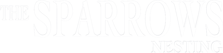 The Sparrows: Nesting