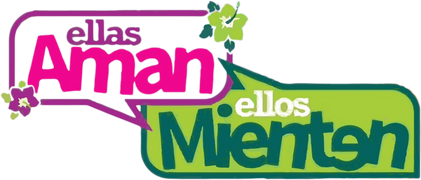 Ellas aman, ellos mienten