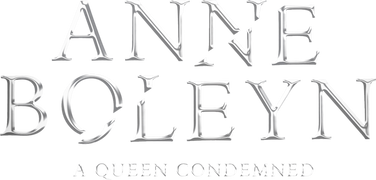 Anne Boleyn: A Queen Condemned