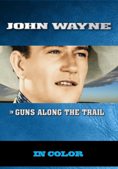 Guns Along the Trail (In Color)