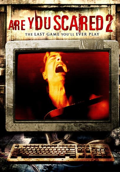 Are You Scared 2