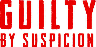 Guilty by Suspicion