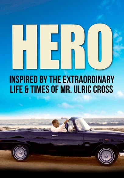 Hero: Inspired by the Extraordinary Life & Times of Mr. Ulric Cross