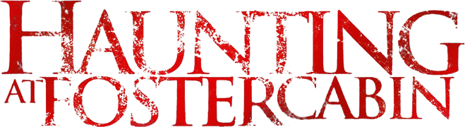 Haunting at Foster Cabin