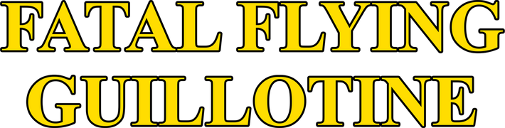 Fatal Flying Gulliotine